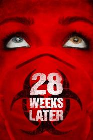 28 Weeks Later