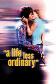 A Life Less Ordinary